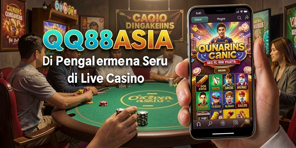 Tampilan menarik dari gameplay Live Casino di QQ88ASIA.